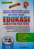 Tehnik Berhitung Cepat Beragam Variasi Metode Baru: Edukasi Arithhmetic