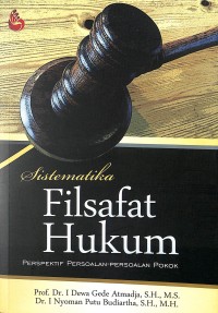 SISTEMATIKA FILSAFAT HUKUM Perspektif Persoalan - Persoalan Pokok