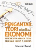 Pengantar Teori Ekonomi : Pendekatan Kepada Teori Ekonomi Mikro dan Makro