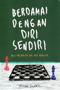 Berdamai dengan Diri Sendiri: Seni Menerima Diri Apa Adanya