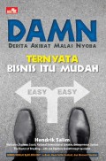 D.A.M.N. Ternyata Bisnis itu Mudah : Derita Akibat Malas Nyoba