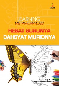 Learning Metamorphosis: Hebat Gurunya Dahsyat Muridnya
