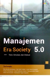Manajemen Era Society 5.0 (Teori, Simulasi, dan Diskusi)