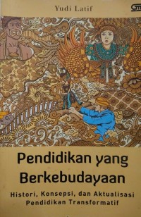Pendidikan yang Berkebudayaan: Histori, Konsepsi, dan Aktualisasi Pendidikan Transformatif