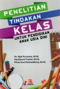 Penelitian Tindakan Kelas: Untuk Pendidikan Anak Usia Dini