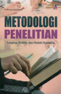 Metodologi Penelitian:Lengkap, Praktis, dan Mudah Dipahami
