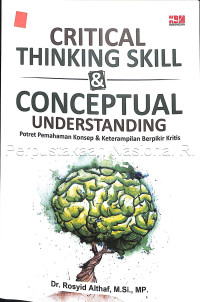 Image of Critical Thinking Skill & Conceptual Understanding : Potret Pemahaman Konsep dan Keterampilan Berpikir Kritis