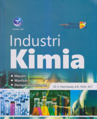 Image of INDUSTRI KIMIA ; Macam , Manfaat, dan Dampak Lingkungan