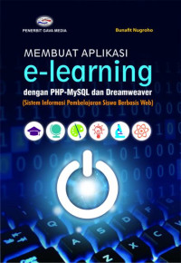 Image of Membuat Aplikasi E-Learning dengan PHP-MYSQL dan Dreamweaver : Sistem Informasi Pembelajaran Siswa Berbasis Web