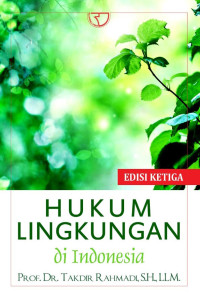 Image of Hukum Lingkungan di Indonesia: Edisi Ketiga