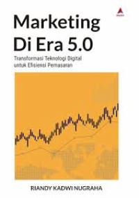 Image of Marketing di Era 5.0: Transformasi Teknologi Digital untuk Efisiensi Pemasaran